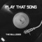 Play That Song - The Bulldogs lyrics