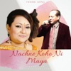 Nachne Koho Ni Maya - Single