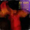 My Turn (feat. Taz LI) - Single album lyrics, reviews, download