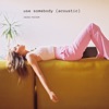 Use Somebody (Acoustic) - Single