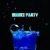 Bounce Party - Single album lyrics, reviews, download