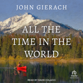 All the Time in the World - John Gierach