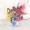 Dream + Faith