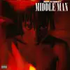 Middle Man - Single album lyrics, reviews, download