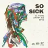 So Sick - Single album lyrics, reviews, download