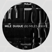 MIle Duque - 180 Miles Away