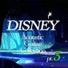 Disney Acoustic Guitar Collection pt. 3 album lyrics, reviews, download