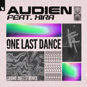 One Last Dance (feat. XIRA) [Sound Quelle Remix] - Single