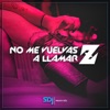 No Me Vuelvas a Llamar Z - Single