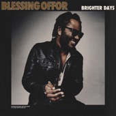 Blessing Offor - Brighter Days - Radio Version