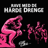 Fuld Effekt - RAVE MED DE HÅRDE DRENGE