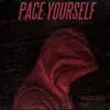 Pace Yourself - Single album lyrics, reviews, download