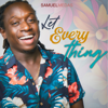 Let Everything - Samuel Medas