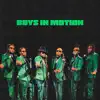 Boys In Motion (feat. 1K Phew, 1K P son, Don Tino, Chris Elijah, I Am Chozen & AJ the Great) - Single album lyrics, reviews, download