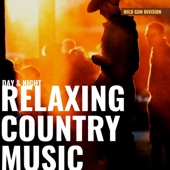 Relaxing Country Music for Day & Night artwork