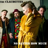 The Claudettes - No Matter How Much