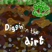 Rolie Polie Guacamole - Diggin' in the Dirt