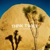 Think Twice - Single