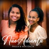 Não Adianta - Single