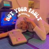 Not Your Fault - Single