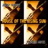 House of The Rising Sun - Single album lyrics, reviews, download