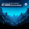 Stream & download Get Naked (Sir Styles Rework) - Single