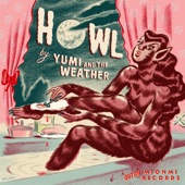 Yumi And The Weather - Howl