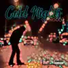 Cold Nights - Single album lyrics, reviews, download