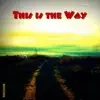 This is the Way album lyrics, reviews, download