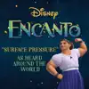 Surface Pressure (From "Encanto") As Heard Around The World album lyrics, reviews, download