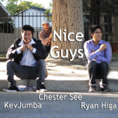Nice Guys - Chester See, Kevjumba & Ryan Higa