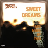 Mississippi MacDonald - Sweet Dreams (Are Made Of This)