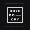 The Real Men's Choir - Boys Do Cry (feat. Dallas Woods)