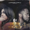 Kingdom Mentality - Kingdom Family