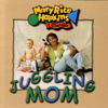 Juggling Mom - Mary Rice Hopkins