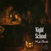 Mick Clarke - Night School