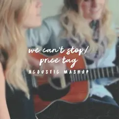 We Can't Stop / Price Tag (Acoustic Mashup) - Single by Megan Davies & Jaclyn Davies album reviews, ratings, credits