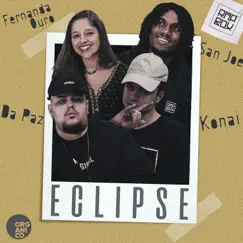Eclipse (feat. San Joe, Fernanda Ouro & Konai) - Single by Orgânico & DaPaz album reviews, ratings, credits