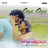 Oye Oye (From "Deerga Aayushmanbhava") - Single album lyrics, reviews, download
