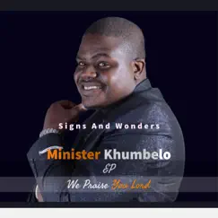 Signs and Wonders - Single by Minister Khumbelo album reviews, ratings, credits