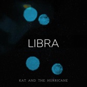 Kat and the Hurricane - Libra - Radio Edit