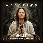 Mose - Offering (feat. Alexandre Lora & Matia Kalli)