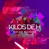 Kilos De H - Single album lyrics, reviews, download