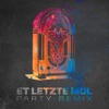 Et letzte Mol (Party Remix) - Single