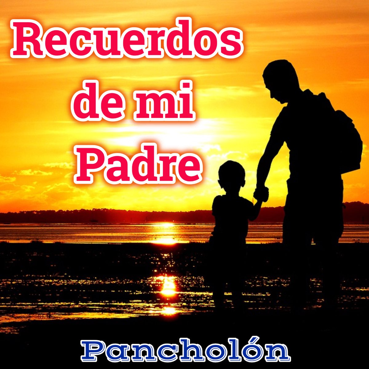 Recuerdos de mi Padre - Single de Pancholón en Apple Music