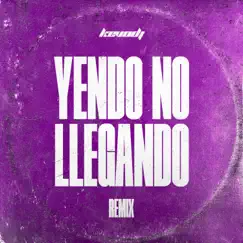 Yendo No Llegando - Single (Remix) - Single by Kevo DJ album reviews, ratings, credits