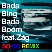 Bada Bing Bada Boom (feat. Zag) [SO-SO REMIX] artwork