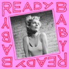 Ready Baby - Single