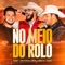 No Meio Do Rolo - Luan Pereira & Bruno & Barretto lyrics