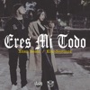 Eres Mi Todo - Single